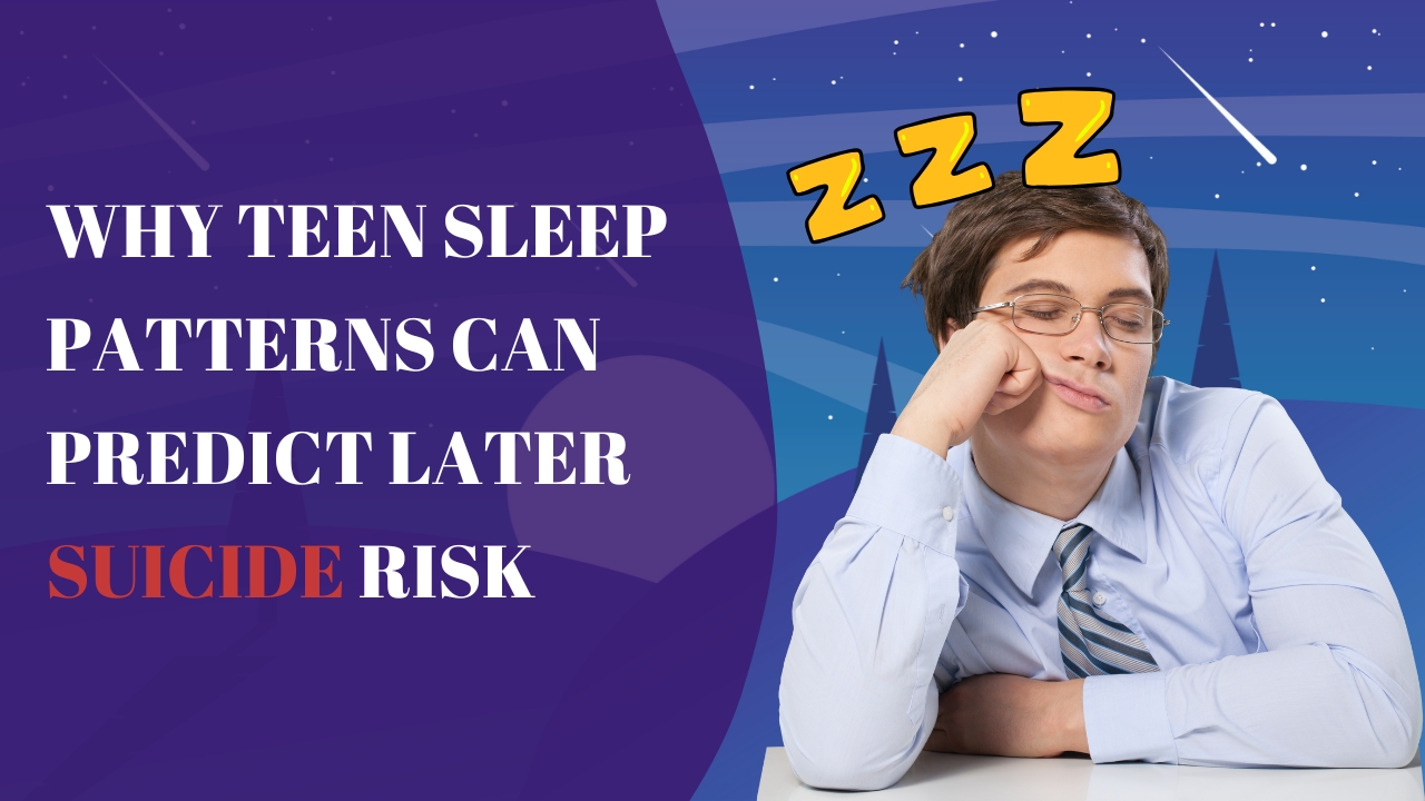 Why Teen Sleep Patterns Can Predict Later Suicide Risk — Essentials for Psychology & Youth Well-being